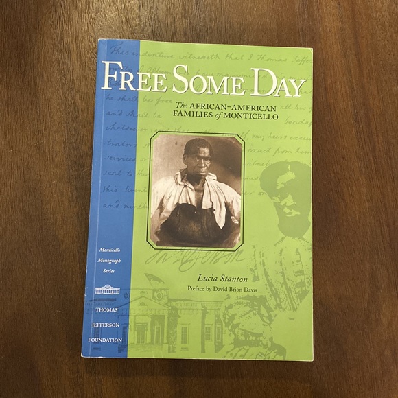 Free Some Day: The African-American Families of Monticello by Lucia Stanton - Picture 1 of 7